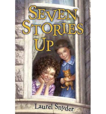 Cover for Laurel Snyder · Seven Stories Up (Hardcover Book) (2014)