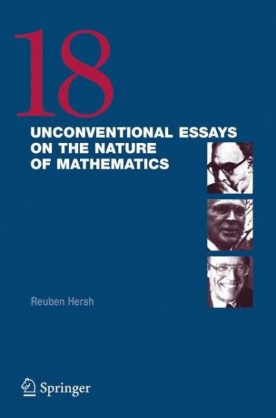 Cover for Reuben Hersh · 18 Unconventional Essays on the Nature of Mathematics (Pocketbok) [2006 edition] (2005)