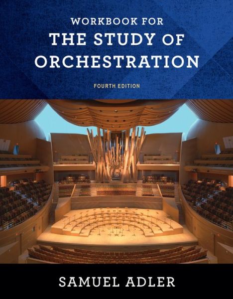 Workbook for The Study of Orchestration - Adler, Samuel (Juilliard School of Music, Emeritus) - Books - WW Norton & Co - 9780393283174 - August 16, 2016