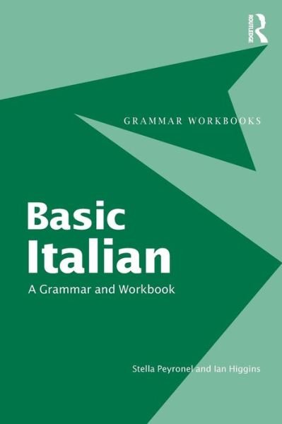 Cover for Peyronnel, Stella (University of Torino, Italy) · Basic Italian: A Grammar and Workbook - Routledge Grammar Workbooks (Taschenbuch) (2005)