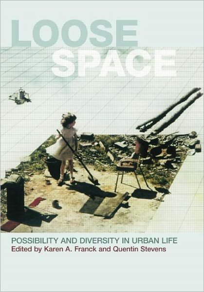 Cover for Loose Space: Possibility and Diversity in Urban Life (Paperback Book) (2006)