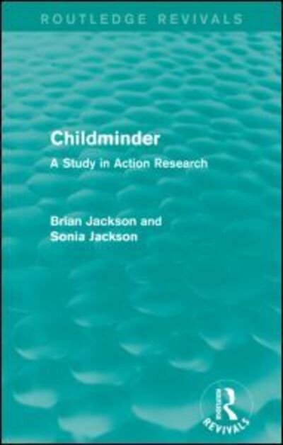Cover for Brian Jackson · Childminder (Routledge Revivals): A Study in Action Research - Routledge Revivals (Paperback Book) (2014)