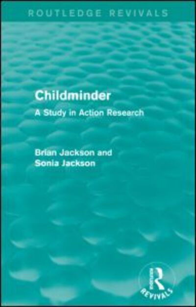 Cover for Brian Jackson · Childminder (Routledge Revivals): A Study in Action Research - Routledge Revivals (Paperback Bog) (2014)