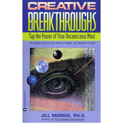 Cover for Jill Morris · Creative Breakthroughs: Tap the Power of Your Unconscious Mind (Paperback Book) (1992)