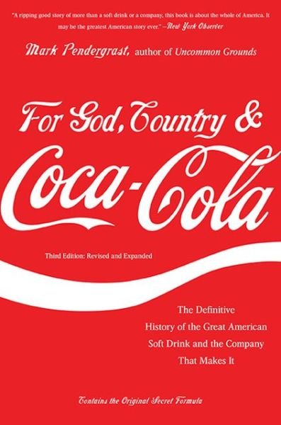 Cover for Mark Pendergrast · For God, Country, and Coca-cola: the Definitive History of the Great American Soft Drink and the Company That Makes It (Taschenbuch) [3 Rev edition] (2013)