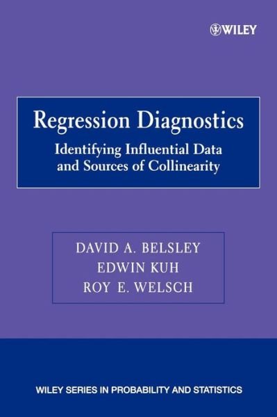 Cover for Belsley, David A. (Newtonville, MA, USA) · Regression Diagnostics: Identifying Influential Data and Sources of Collinearity - Wiley Series in Probability and Statistics (Paperback Bog) [New edition] (2004)