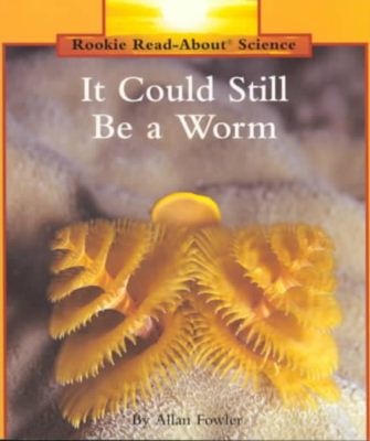 Cover for Allan Fowler · It Could Still Be a Worm (Rookie Read-about Science) (Paperback Book) (1996)