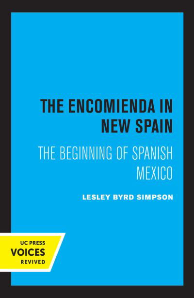 Cover for Lesley Byrd Simpson · The Encomienda in New Spain: The Beginning of Spanish Mexico (Paperback Book) (2021)