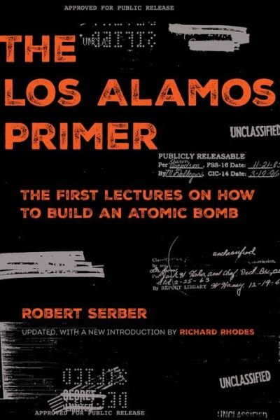Cover for Robert Serber · The Los Alamos Primer: The First Lectures on How to Build an  Atomic Bomb, Updated with a New Introduction by Richard Rhodes (Paperback Book) (2020)