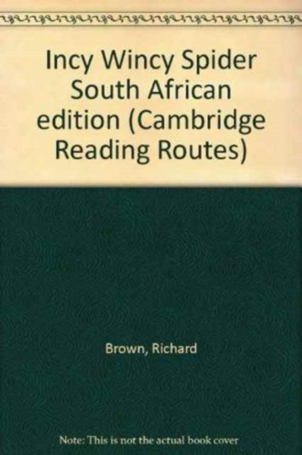 Cover for Richard Brown · Incy Wincy Spider South African edition - Cambridge Reading Routes (Paperback Book) [Incy Wincy Spider South African edition] (1998)