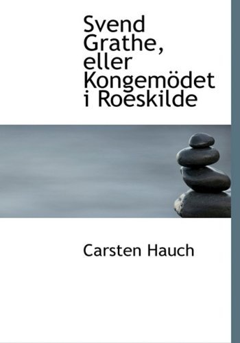Cover for Carsten Hauch · Svend Grathe, eller Kongemapdet I Roeskilde (Hardcover bog) [Large Print, Lrg edition] (2008)