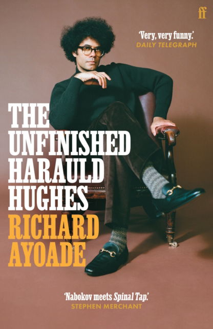 Cover for Richard Ayoade · The Unfinished Harauld Hughes: Richard Ayoade's hilarious fictional quest to rescue a mythical mid-century playwright from obscurity (Paperback Book) [Main edition] (2025)