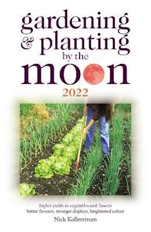 Cover for Nick Kollerstrom · Gardening and Planting by the Moon 2022 (Pocketbok) (2021)