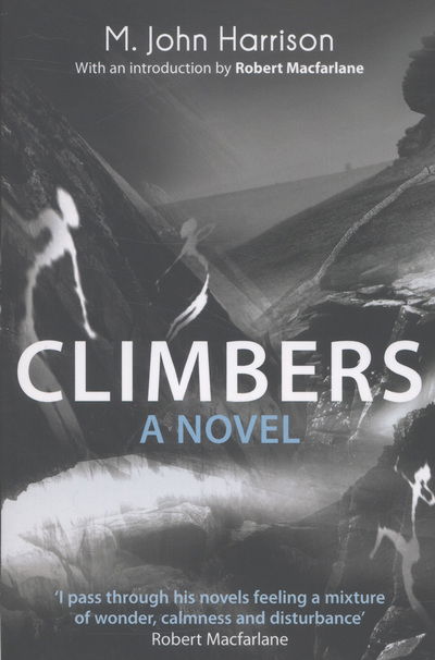 Cover for M. John Harrison · Climbers: A Novel - W&amp;N Essentials (Paperback Book) (2013)