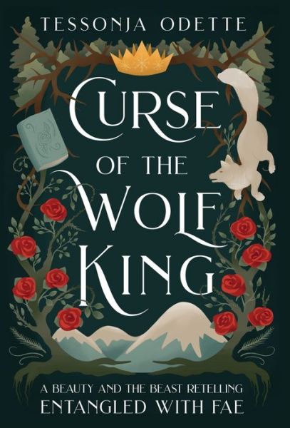 Cover for Tessonja Odette · Curse of the Wolf King: A Beauty and the Beast Retelling - Entangled with Fae (Gebundenes Buch) (2021)