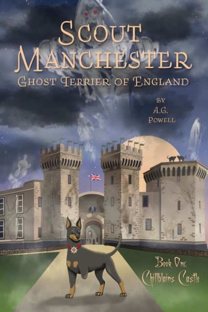 Cover for A G Powell · Scout Manchester: Ghost Terrier of England: Book One: Chillblains Castle (Paperback Book) (2021)