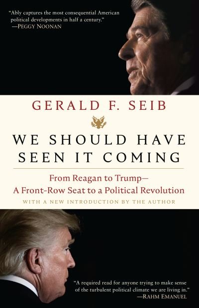Cover for Gerald F. Seib · We Should Have Seen It Coming: From Reagan to Trump--A Front-Row Seat to a Political Revolution (Paperback Book) (2021)