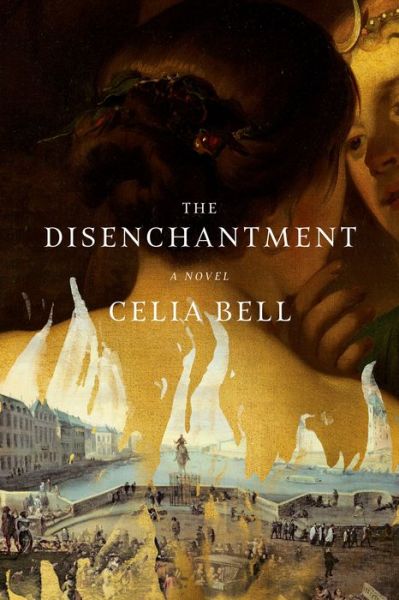 Cover for Celia Bell · The Disenchantment (Hardcover Book) (2023)