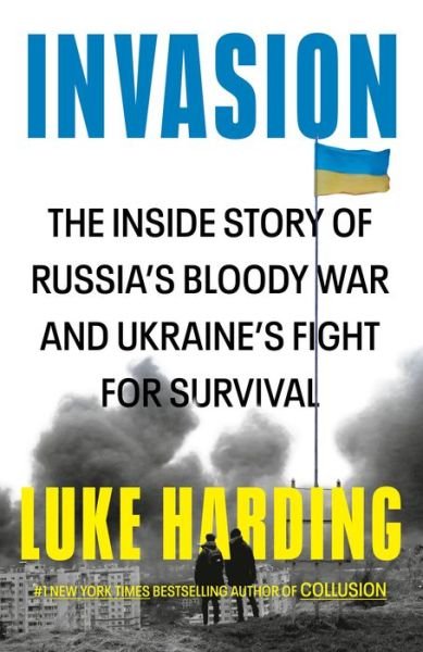 Cover for Luke Harding · Invasion: The Inside Story of Russia's Bloody War and Ukraine's Fight for Survival (Paperback Bog) (2022)