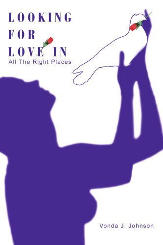 Cover for Vonda Johnson · Looking for Love in All the Right Places (Paperback Book) (2003)