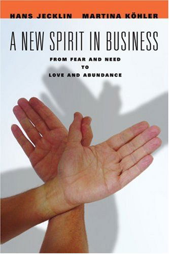 Cover for Hans Jecklin · A New Spirit in Business: from Fear and Need to Love and Abundance (Pocketbok) (2005)