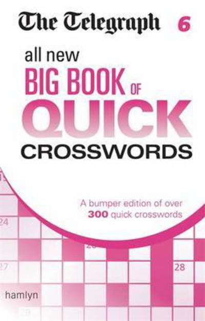 Cover for Telegraph Media Group Ltd · The Telegraph: All New Big Book of Quick Crosswords 6 - The Telegraph Puzzle Books (Pocketbok) (2016)