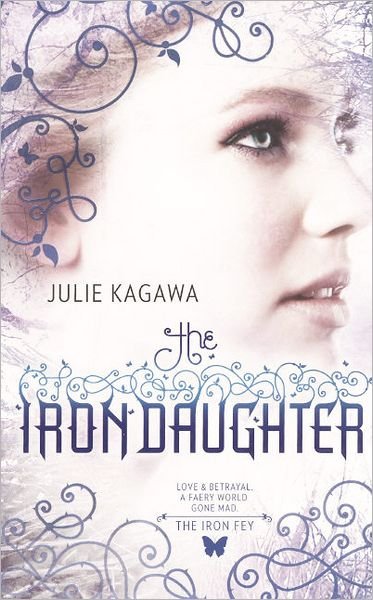 Cover for Julie Kagawa · The Iron Daughter (Turtleback School &amp; Library Binding Edition) (Iron Fey: Call of the Forgotten) (Gebundenes Buch) [Turtleback School &amp; Library Binding, Reprint edition] (2010)