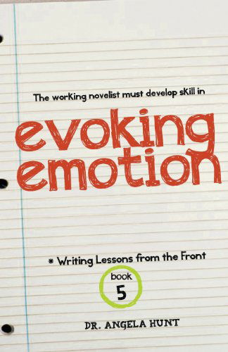 Cover for Angela Hunt · Evoking Emotion (Writing Lessons from the Front) (Volume 5) (Paperback Book) (2013)