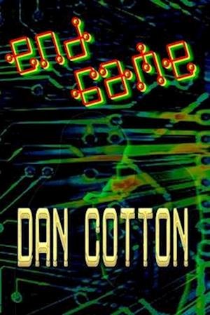 End Game - Dan Cotton - Books - Blurb, Incorporated - 9780645791174 - May 6, 2024