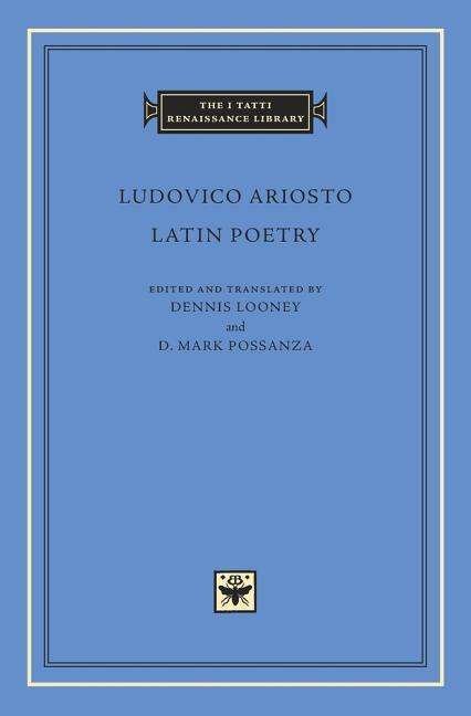 Cover for Ludovico Ariosto · Latin Poetry - The I Tatti Renaissance Library (Hardcover Book) (2018)
