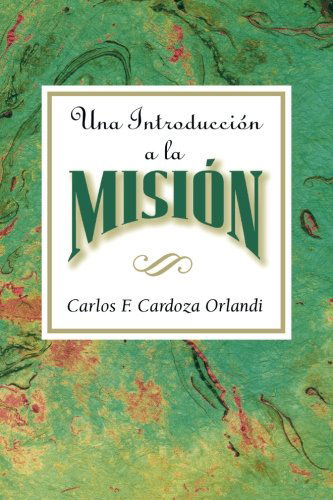 Cover for Carlos F. Cardoza-orlandi · Una Introduccion a La Mision Aeth: an Introduction to Missions Spanish (Paperback Book) (2003)