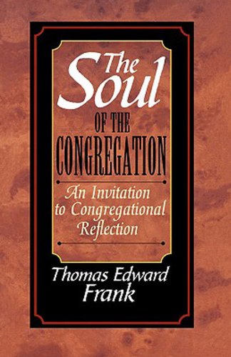 Thomas E. Frank · The Soul of the Congregation: an Invitation to Congregational Reflection (Paperback Book) (2000)