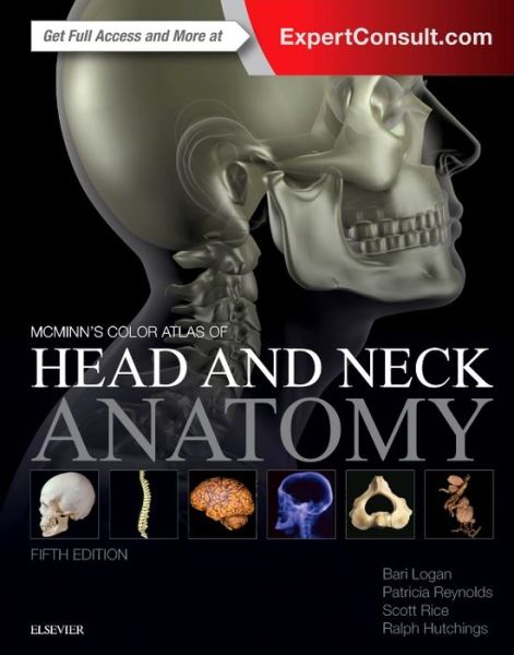 Cover for Logan, Bari M. (Formerly University Prosector, Department of Anatomy, University of Cambridge, Cambridge, UK; Prosector, Department of Anatomy, The Royal College of Surgeons of England, London, UK; Anatomical Preparator, Department of Human Morphology, Un · McMinn's Color Atlas of Head and Neck Anatomy (Hardcover Book) (2016)