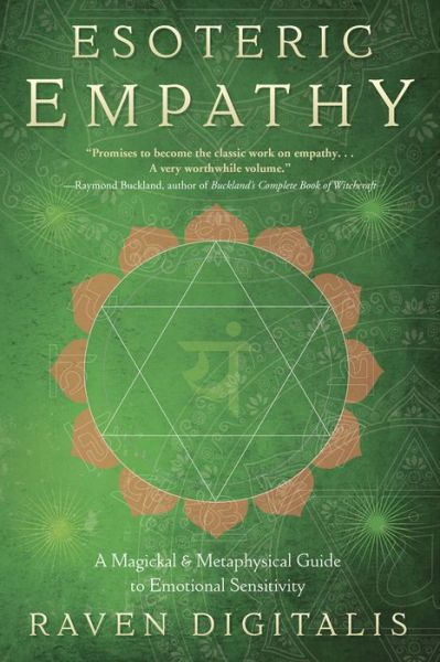 Esoteric Empathy: A Magickal and Metaphysical Guide to Emotional Sensitivity - Raven Digitalis - Böcker - Llewellyn Publications,U.S. - 9780738749174 - 8 december 2016