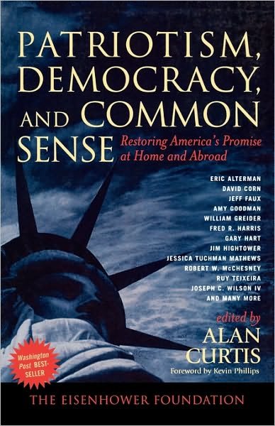 Cover for Alan Curtis · Patriotism, Democracy, and Common Sense: Restoring America's Promise at Home and Abroad (Pocketbok) (2005)