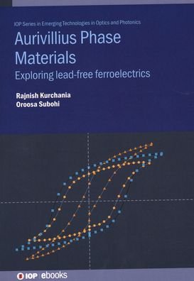 Cover for Kurchania, Dr Rajnish (Maulana Azad National Institute of Technology (India)) · Aurivillius Phase Materials: Exploring lead-free ferroelectrics - IOP ebooks (Innbunden bok) (2021)