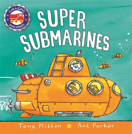 Cover for Tony Mitton · Super Submarines - Amazing Machines (Kartonbuch) (2018)