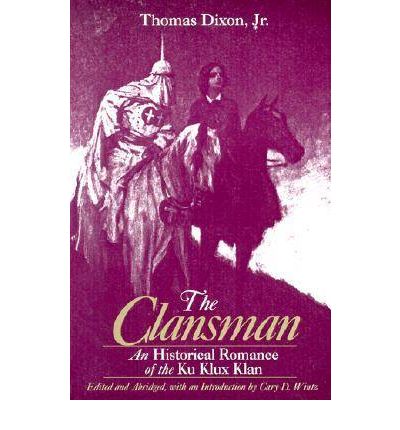 Cover for Thomas Dixon · The Clansman: An Historical Romance of the Ku Klux Klan: An Historical Romance of the Ku Klux Klan (Paperback Book) [New edition] (2000)