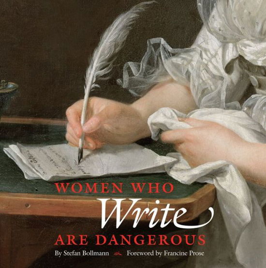 Cover for Stefan Bollmann · Women Who Write Are Dangerous (Hardcover Book) (2018)