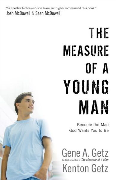 Cover for Gene A. Getz · The Measure of a Young Man – Become the Man God Wants You to Be (Paperback Book) (2011)