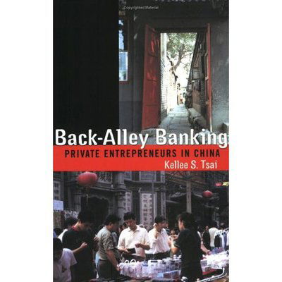 Cover for Kellee S. Tsai · Back-Alley Banking: Private Entrepreneurs in China (Pocketbok) (2004)
