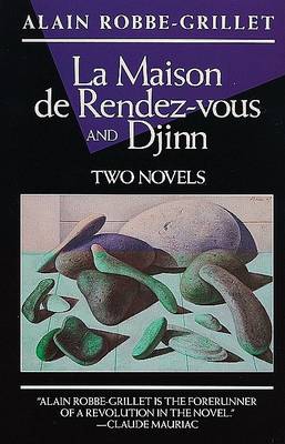 Djinn ; And, La Maison De Rendez-vous - Alain Robbe-grillet - Livros - Avalon Travel Publishing - 9780802130174 - 1 de abril de 1994