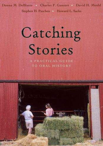 Cover for Donna M. Deblasio · Catching Stories: A Practical Guide to Oral History (Paperback Book) (2009)