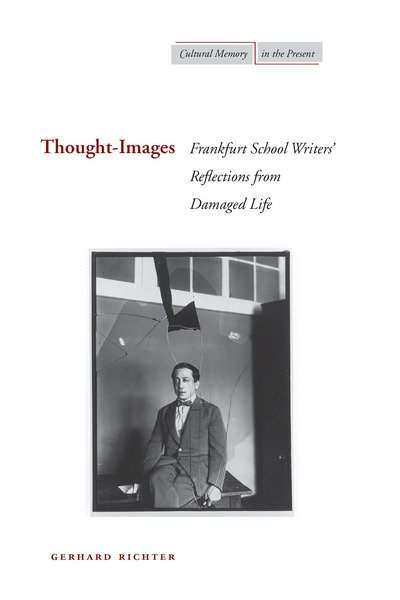Cover for Gerhard Richter · Thought-Images: Frankfurt School Writers' Reflections from Damaged Life - Cultural Memory in the Present (Pocketbok) (2007)