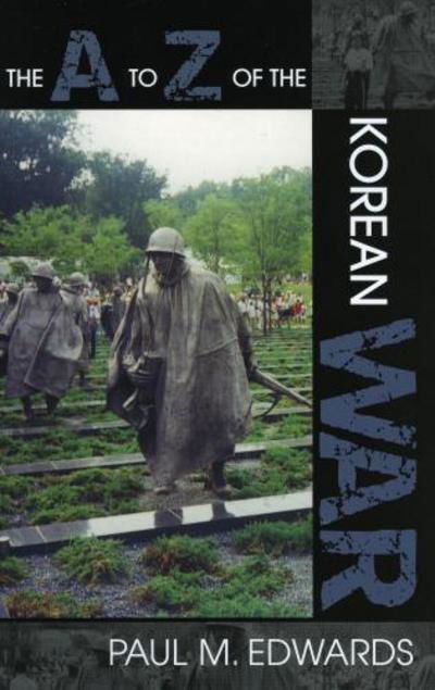 Cover for Paul M. Edwards · The A to Z of the Korean War - The A to Z Guide Series (Taschenbuch) (2005)