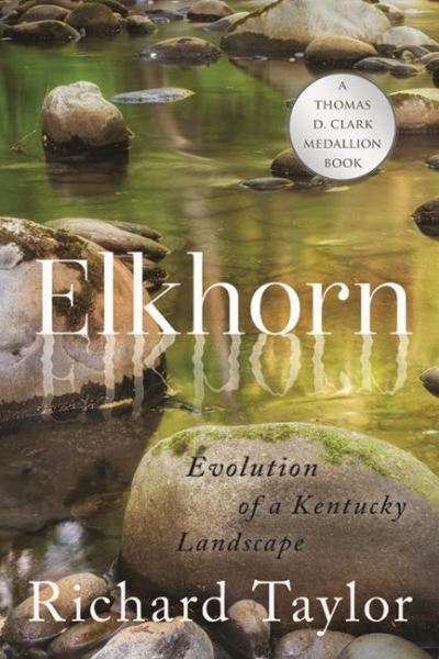 Cover for Richard Taylor · Elkhorn: Evolution of a Kentucky Landscape (Paperback Bog) (2022)