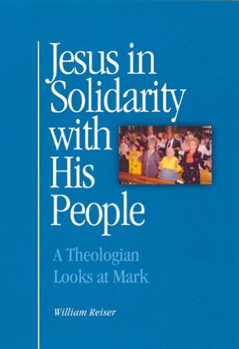 Jesus in Solidarity with His People: a Theologian Looks at Mark - William Reiser S.j. - Bücher - Liturgical Press - 9780814627174 - 2000