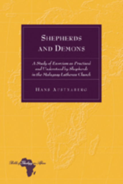 Cover for Hans Austnaberg · Shepherds and Demons: A Study of Exorcism as Practised and Understood by Shepherds in the Malagasy Lutheran Church - Bible and Theology in Africa (Hardcover Book) [New edition] (2007)
