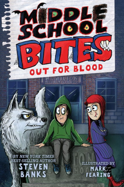 Middle School Bites 3: Out for Blood - Middle School Bites - Steven Banks - Kirjat - Holiday House Inc - 9780823454174 - tiistai 4. heinäkuuta 2023