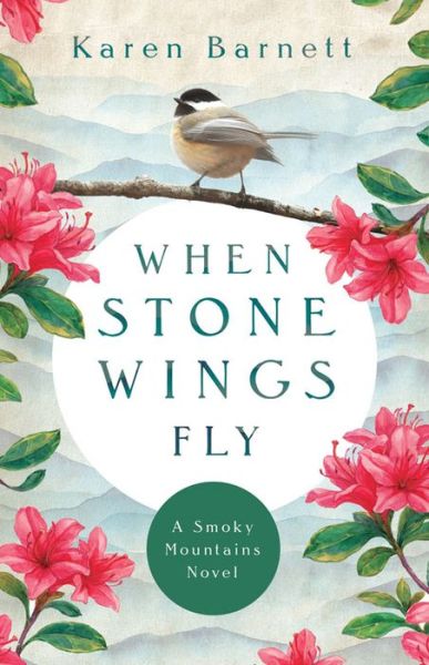 Cover for Karen Barnett · When Stone Wings Fly – A Smoky Mountains Novel (Paperback Book) (2022)